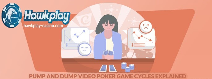 Pagpapaliwanag ng Pump at Dump Video Poker Game cycle Hawkplay