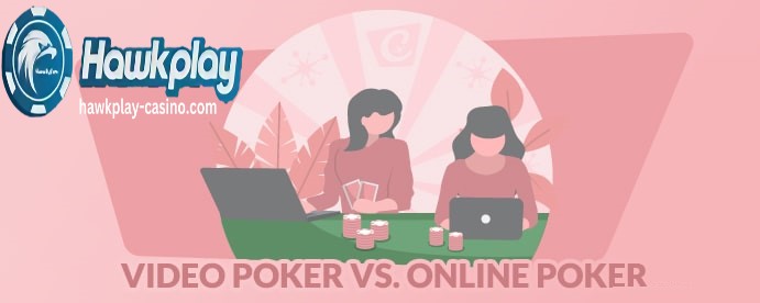 Video Poker kumpara sa Online Poker Hawkplay