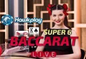 Baccarat Super 6 Hawkplay